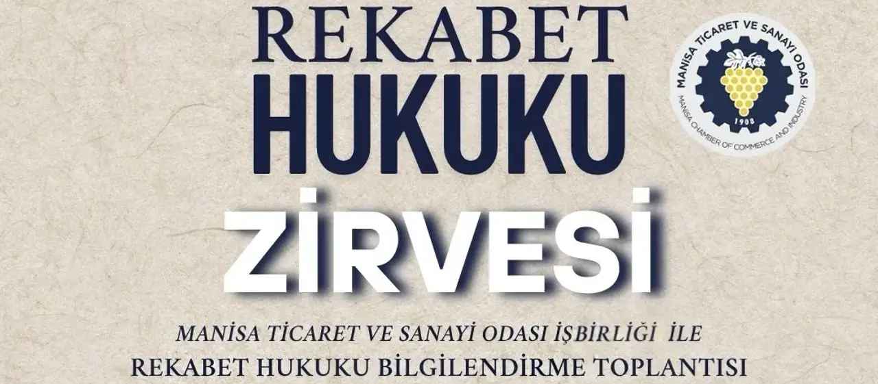 Manisa'da Gerçekleştirilen Rekabet Hukuku Bilgilendirme Toplantısına Katıldık.